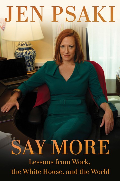 This cover image released by Scribner shows "Say More: Lessons form Work, the White House, and the World" by Jen Psaki. (Scribner via AP)